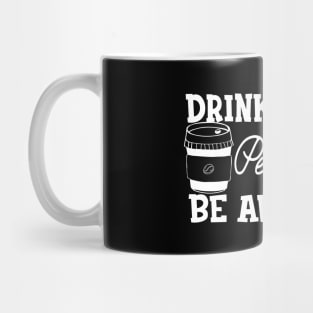 Dog and Coffee - Drink Coffee Pet dogs be awesome Mug